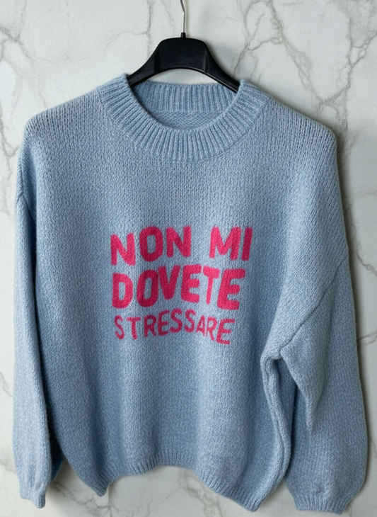 Maglione ''Non mi dovete stressare'' -3591